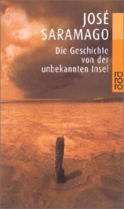 book cover of Die Geschichte von der unbekannten Insel by José Saramago