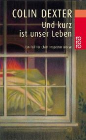 book cover of Und kurz ist unser Leben by Colin Dexter