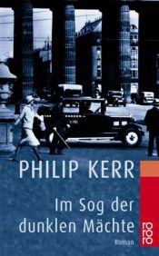 book cover of Im Sog der dunklen Mächte: Ein Fall für Bernhard Gunthe by Philip Kerr