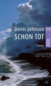 book cover of Schon tot by Denis Johnson