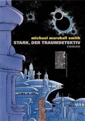 book cover of Stark, Der Traumdetektiv by Michael Marshall Smith
