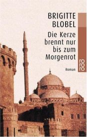 book cover of Die Kerze brennt nur bis zum Morgenrot by Brigitte Blobel