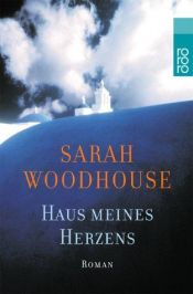 book cover of Haus meines Herzens by Sarah Woodhouse