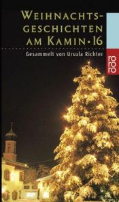 book cover of Weihnachtsgeschichten am Kamin: Weihnachtsgeschichten am Kamin 16.: Bd 16 by Ursula Richter