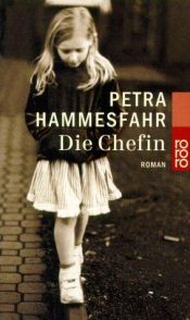 book cover of Die Chefin by Petra Hammesfahr
