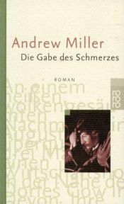 book cover of Die Gabe des Schmerzes by Andrew Miller