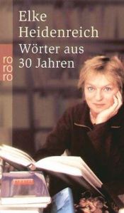 book cover of Wörter aus 30 Jahren : 30 Jahre Bücher, Menschen und Ereignisse by Elke Heidenreich