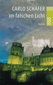 book cover of Im falschen Licht by Carlo Schäfer