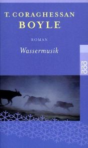 book cover of Wassermusik by T. C. Boyle