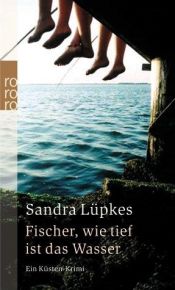 book cover of Fischer, wie tief ist das Wasser. Ein Küsten- Krimi. by Sandra Lüpkes