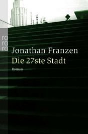 book cover of Die 27ste Stadt by Jonathan Franzen