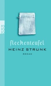 book cover of Fleckenteufel by Heinz Strunk