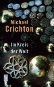book cover of Im Kreis der Welt by Michael Crichton