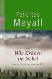 book cover of Wie Krähen im Nebel: Laura Gottbergs zweiter Fall by Felicitas Mayall