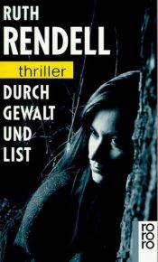 book cover of Durch Gewalt und List by Ruth Rendell
