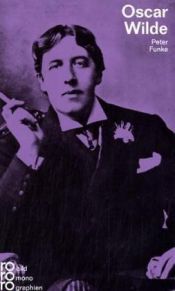 book cover of Oscar Wilde in Selbstzeugnissen und Bilddokumenten (Rowohlts Monographien) by Peter Funke
