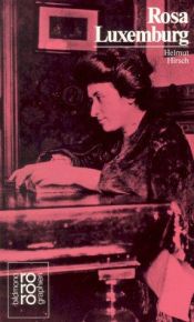 book cover of Rosa Luxemburg : mit Selbstzeugnissen und Bilddokumenten by Helmut Hirsch