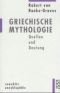 Griechische Mythologie. Quellen und Deutung.