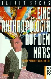 book cover of Eine Anthropologin Auf Dem Mars : Sieben Paradoxe Geschichten by Oliver Sacks