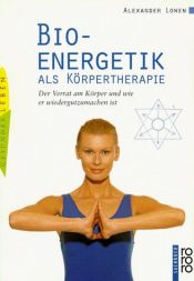 book cover of Bioenergetik als Körpertherapie by Alexander Lowen