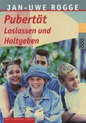 book cover of Pubertät: Loslassen und Haltgeben by Jan-Uwe Rogge