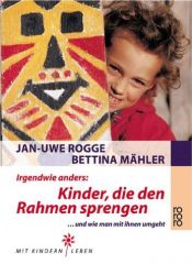 book cover of Irgendwie anders: Kinder, die den Rahmen sprengen: ... und wie man mit ihnen umgeht by Jan-Uwe Rogge