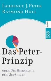 book cover of Das Peter-Prinzip: Oder Die Hierarchie der Unfähigen by Laurence J. Peter