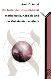 book cover of The Mystery of the Aleph: Mathematics, the Kabbalah, and the Search for Infinity by Amir D. Azcel