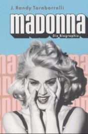 book cover of Madonna: An Intimate Biography by J. Randy Taraborrelli