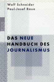 book cover of Das neue Handbuch des Journalismus by Wolf Schneider