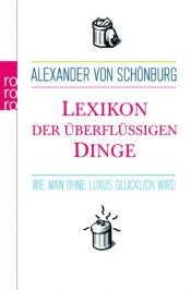 book cover of Lexikon der überflüssigen Dinge by Alexander von Schönburg