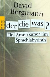 book cover of Der, die, was? by David Bergmann