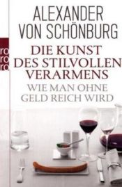 book cover of Come vivere da ricchi senza soldi by Alexander von Schönburg