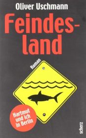 book cover of Feindesland. Hartmut und ich in Berlin by Oliver Uschmann