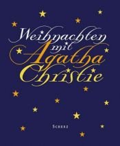 book cover of Weihnachten mit Agatha Christie. Geschichten, Gedichte, Erinnerungen by Agatha Christie