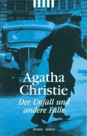 book cover of Der Unfall und Andere Fälle by Agatha Christie