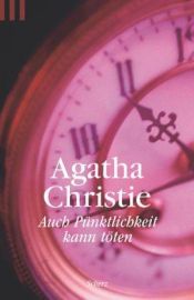 book cover of Auch Pünktlichkeit kann töten by Agatha Christie