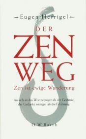 book cover of Der ZEN- Weg. Aufzeichnungen aus dem Nachlaß. by Eugen Herrigel