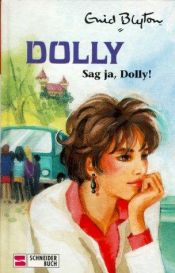 book cover of Sag ja, Dolly! by Enid Blyton