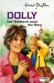book cover of Dolly hat Heimweh nach der Burg by Enid Blyton