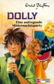 book cover of Dolly - Schulabenteuer auf der Burg: Dolly, Bd.8, Eine aufregende Mitternachtsparty: Bd 8 by 에니드 블라이턴