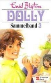 book cover of Dolly Sammelband 03: Dolly hat Heimweh nach der Burg. Eine aufregende Mitternachtsparty. Die Burg erlebt ihr größtes Fest: 3 by Enid Blyton