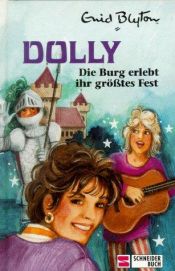 book cover of Dolly, Bd.9, Die Burg erlebt ihr größtes Fest by Энид Мэри Блайтон