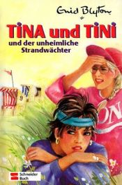 book cover of Tina und Tini, Bd.11, Tina und Tini und der unheimliche Strandwächter by 伊妮·布來敦