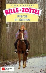 book cover of Bille und Zottel 15: Pferde im Schnee by Tina Caspari