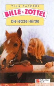 book cover of Bille und Zottel, Bd.18, Die letzte Hürde by Tina Caspari