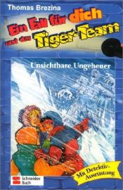book cover of Ein Fall für dich und das Tiger-Team, Bd.8, Unsichtbare Ungeheuer by Thomas Brezina