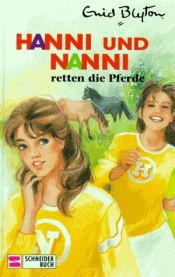 book cover of Hanni und Nanni, Bd.19, Hanni und Nanni retten die Pferde by איניד בלייטון