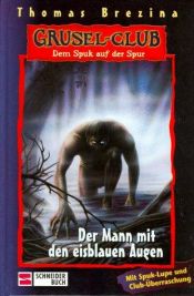 book cover of Grusel-Club : dem Spuk auf der Spur 2 Der @Mann mit den eisblauen Augen by Thomas Brezina