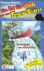book cover of Ein Fall für dich und das Tiger-Team, Bd.31, Schatzjagd am Biberfluss: Rate-Krimi-Serie by Thomas Brezina